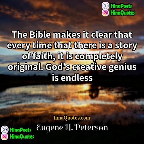 Eugene H Peterson Quotes | The Bible makes it clear that every